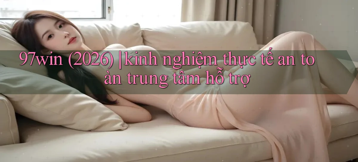 97win   Đăng Nhập App Game   Mọi Lúc