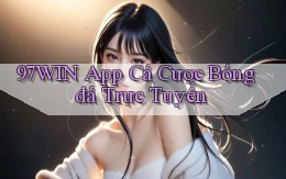 97win app cá cược bóng đá trực tuyến