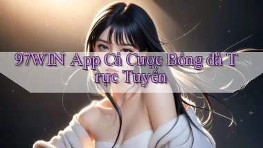97win app cá cược bóng đá trực tuyến