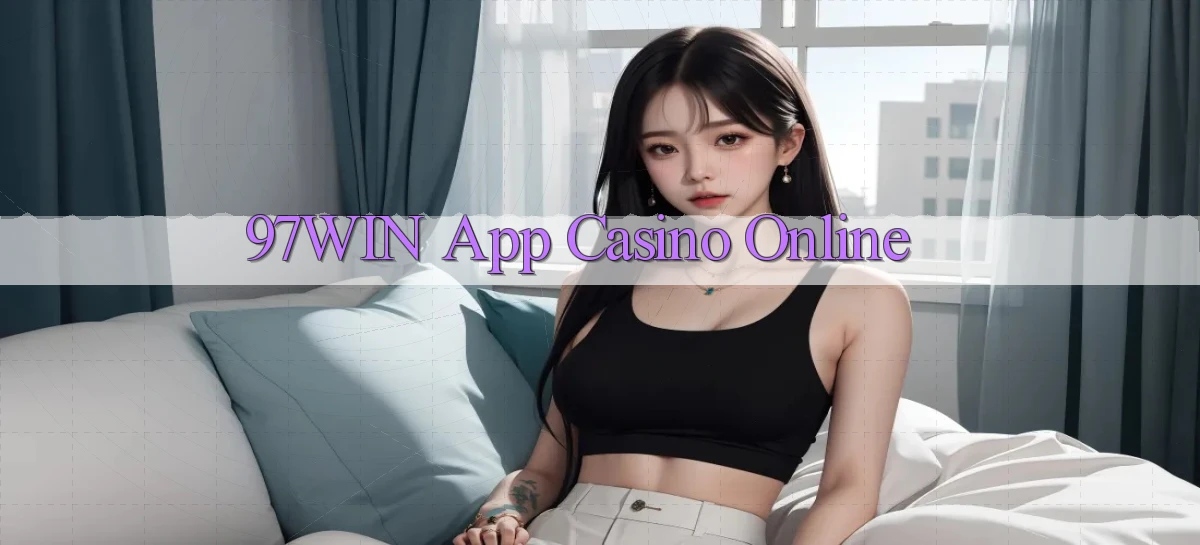 97win   Đăng Nhập App Game   Mọi Lúc