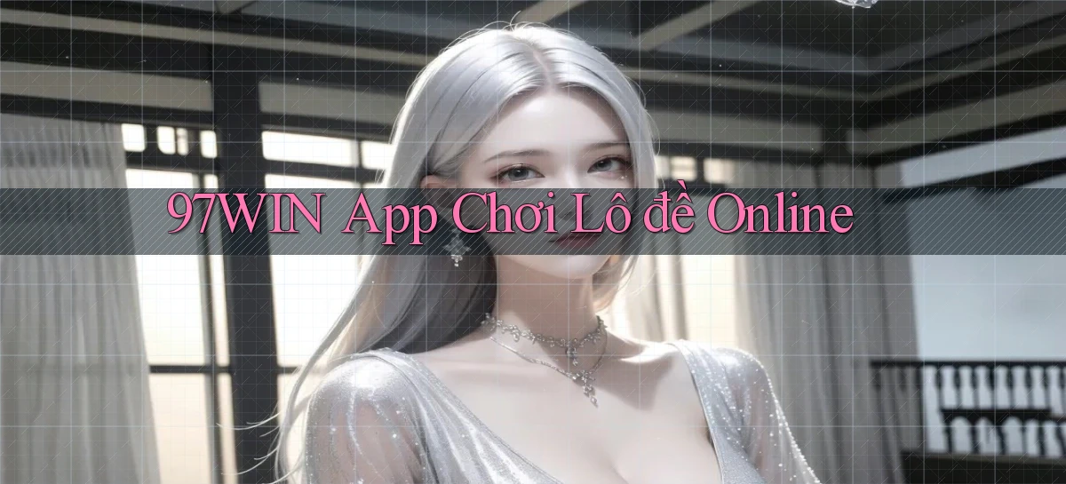 97win app chơi lô đề online