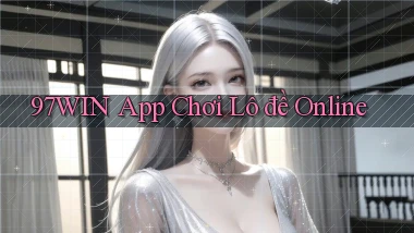 97win app chơi lô đề online