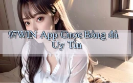 97win app cược bóng đá uy tín
