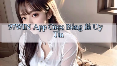97win app cược bóng đá uy tín