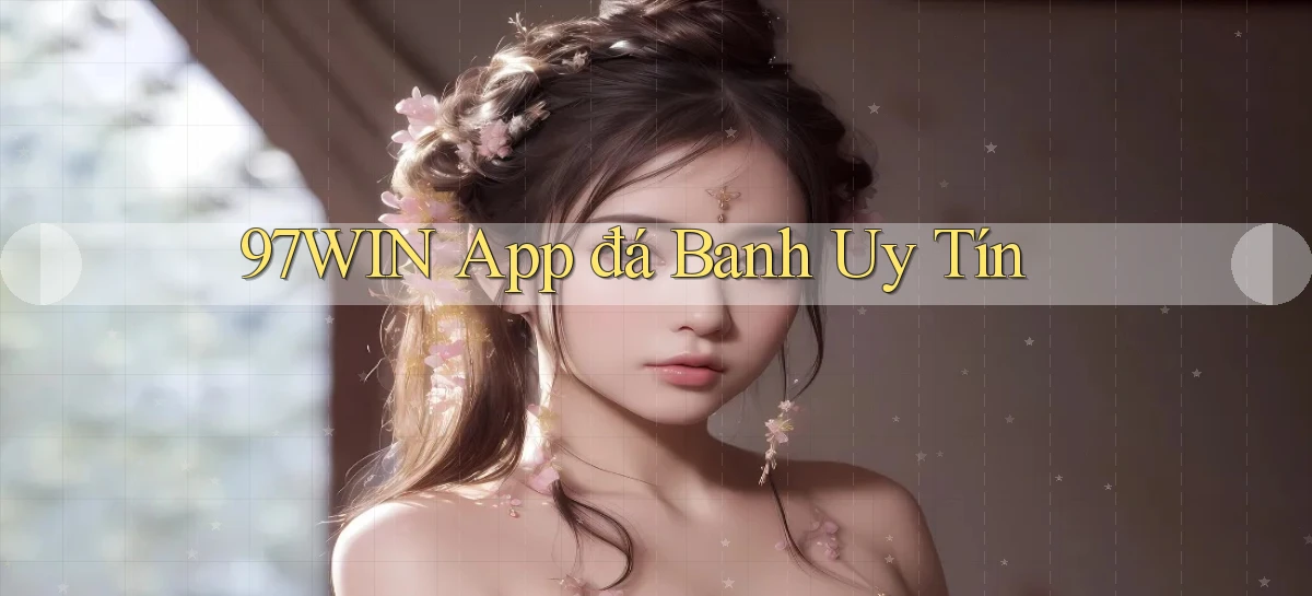 97win   Đăng Nhập App Game   Mọi Lúc