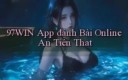 97win app đánh bài online an tiền that