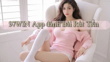 97win app đánh bài rút tiền