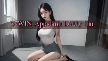 97win app đánh lô uy tín