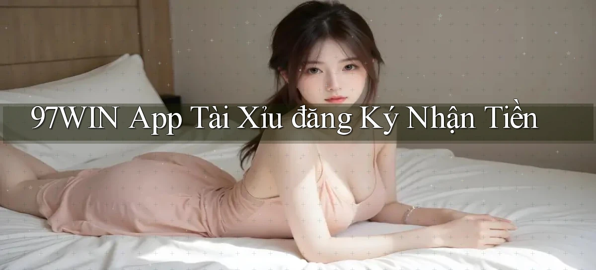 97win   Đăng Nhập App Game   Mọi Lúc