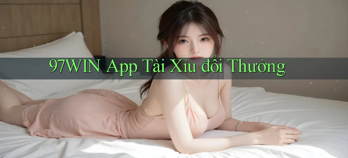97win app tài xỉu đổi thưởng