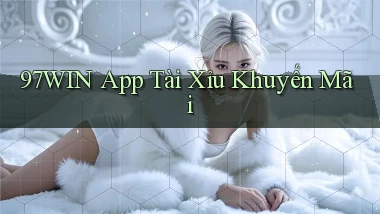 97win app tài xỉu khuyến mãi
