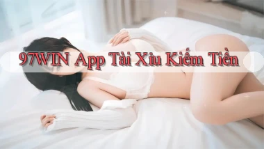 97win app tài xỉu kiếm tiền