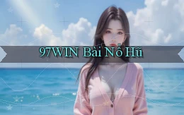 97win bài nổ hũ