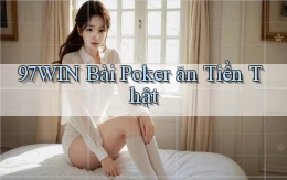 97win bài poker ăn tiền thật