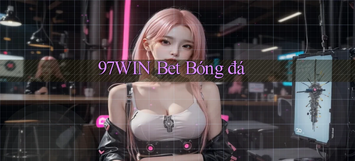 97win   Đăng Nhập App Game   Mọi Lúc