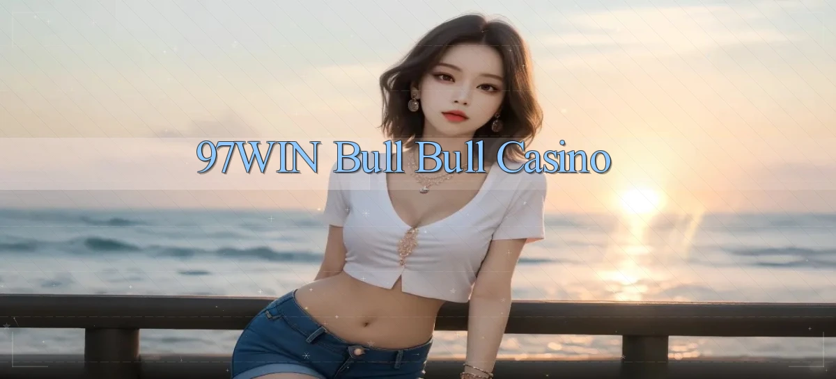97win bull bull casino
