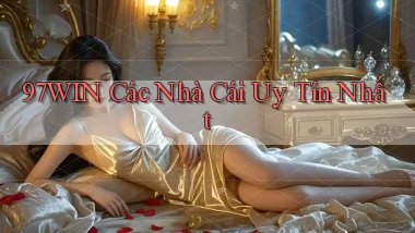 97win  các nhà cái uy tín nhất
