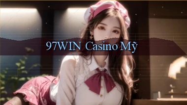 97win casino mỹ