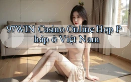 97win casino online hợp pháp ở việt nam