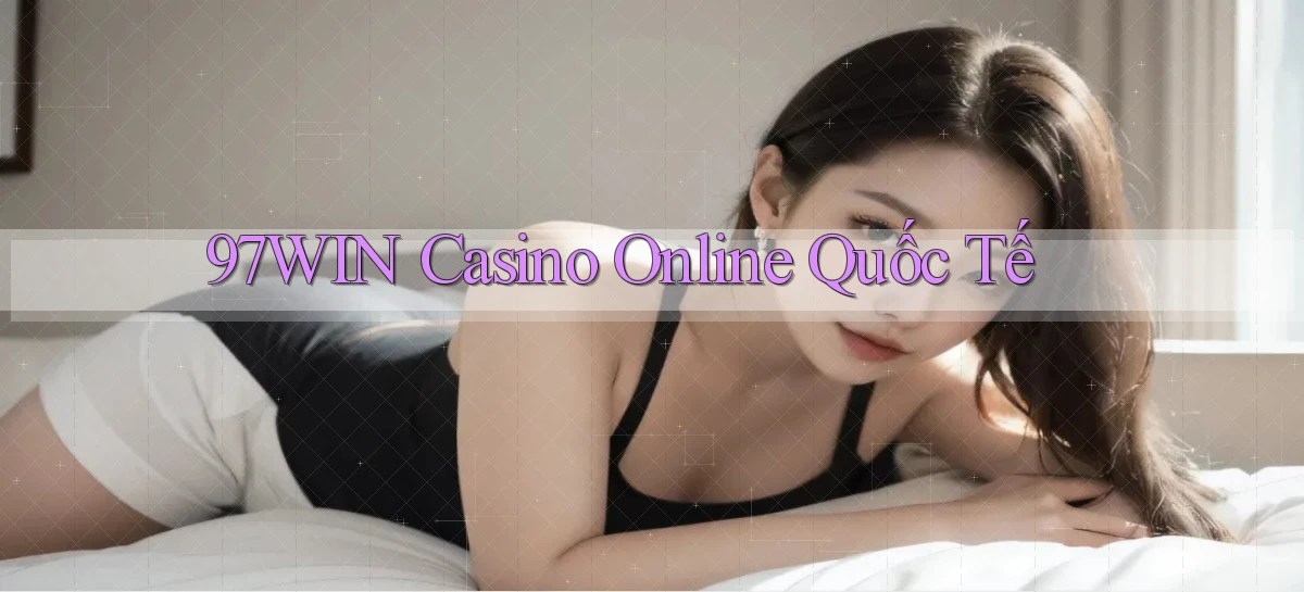 97win casino online quốc tế