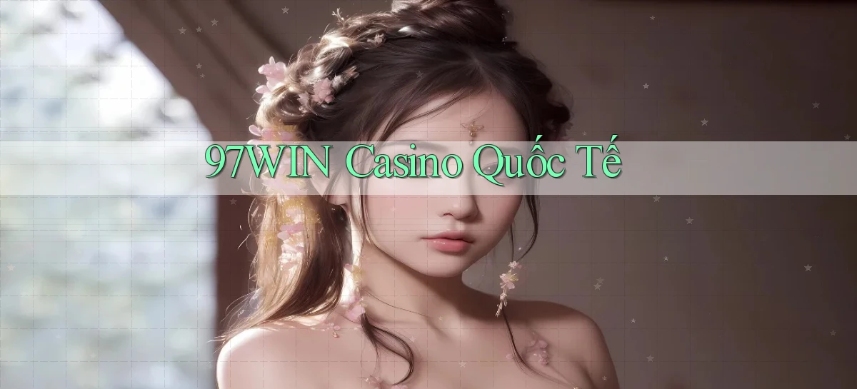 97win casino quốc tế