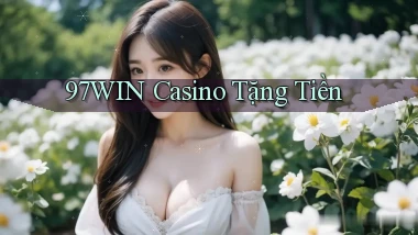 97win casino tặng tiền