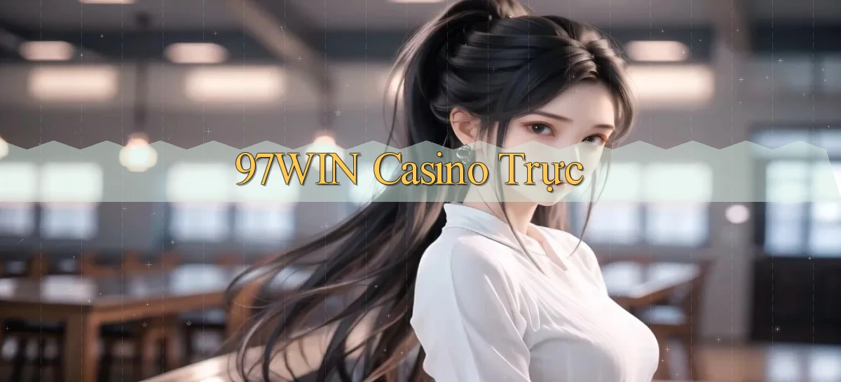 97win casino trực