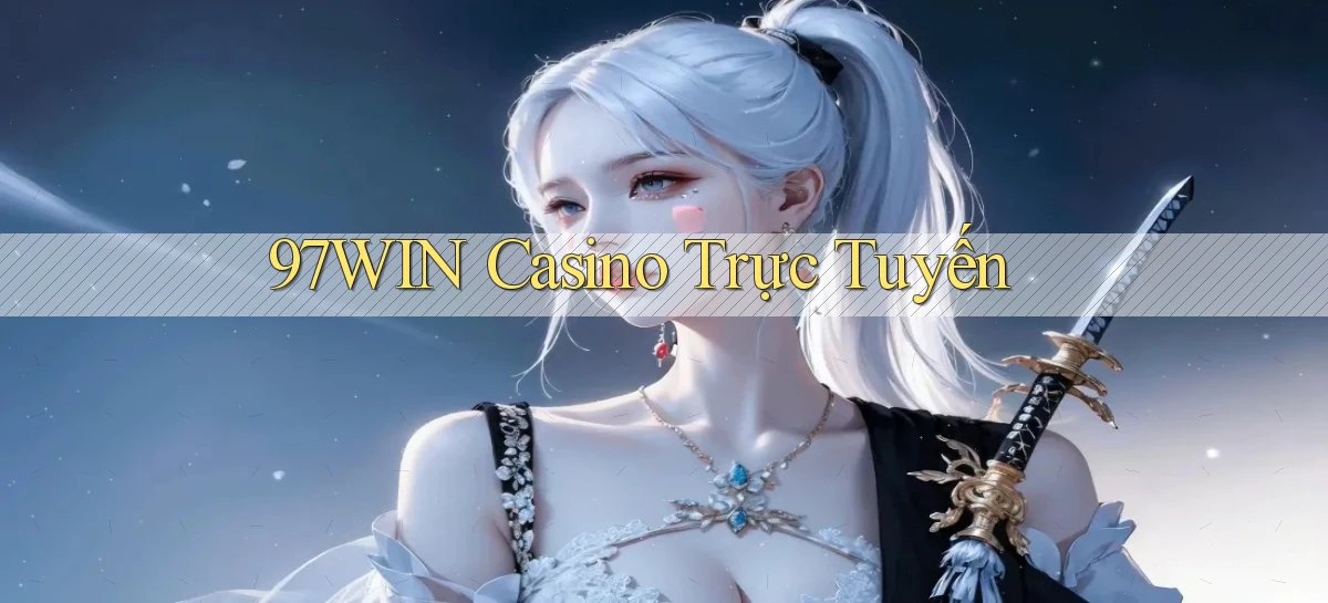 97win casino trực tuyến