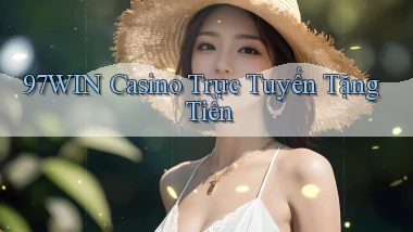 97win casino trực tuyến tặng tiền