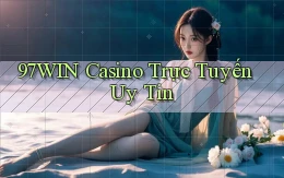 97win casino trực tuyến uy tín