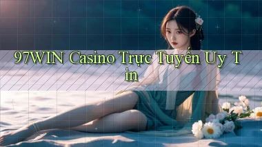 97win casino trực tuyến uy tín