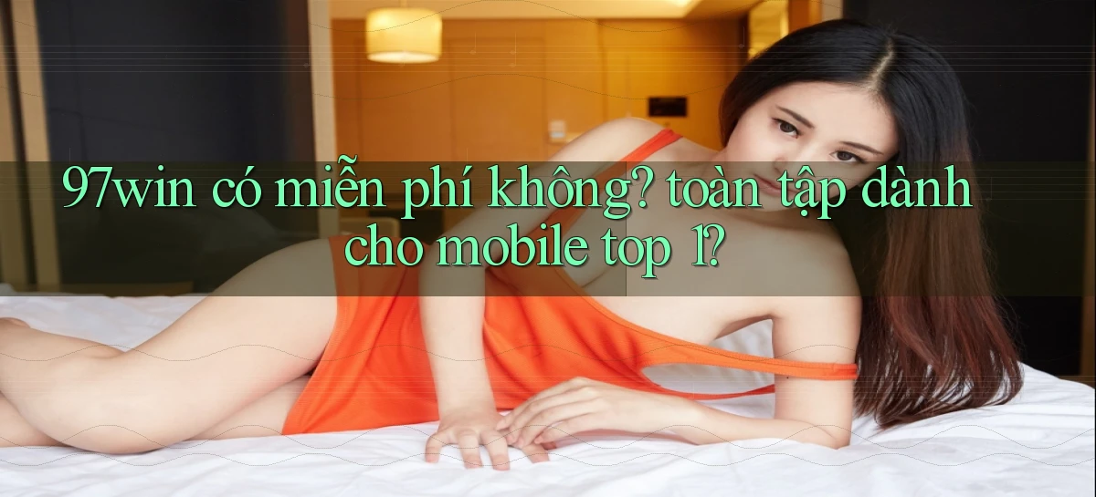 97win   Đăng Nhập App Game   Mọi Lúc