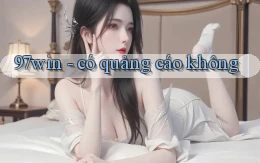 97win   có quảng cáo không