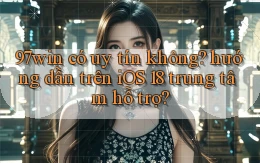 97win có uy tín không hướng dẫn trên iOS 18 trung tâm hỗ trợ