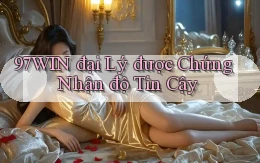 97win  đại lý được chứng nhận độ tin cậy