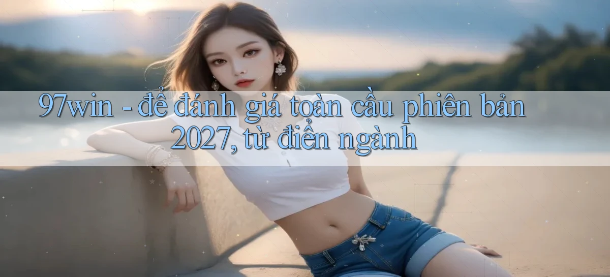 97win   Đăng Nhập App Game   Mọi Lúc