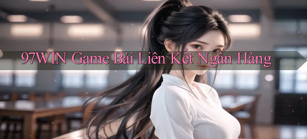 97win   Đăng Nhập App Game   Mọi Lúc