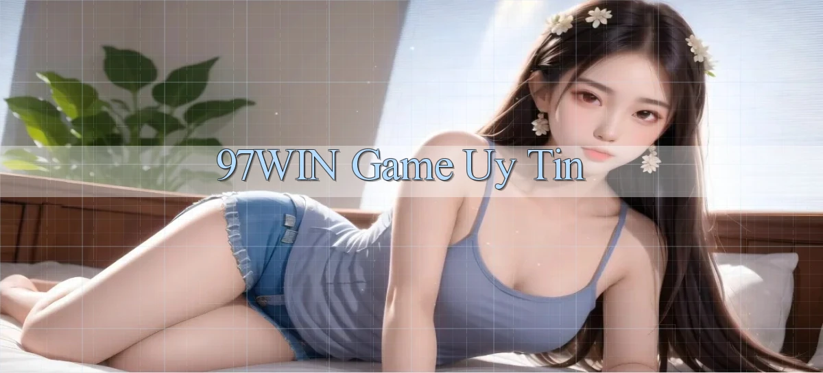 97win   Đăng Nhập App Game   Mọi Lúc