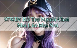 97win  Hỗ trợ người chơi mọi lúc mọi nơi