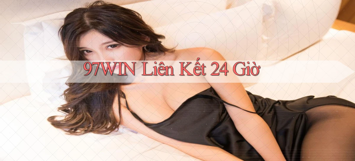 97win liên kết 24 giờ