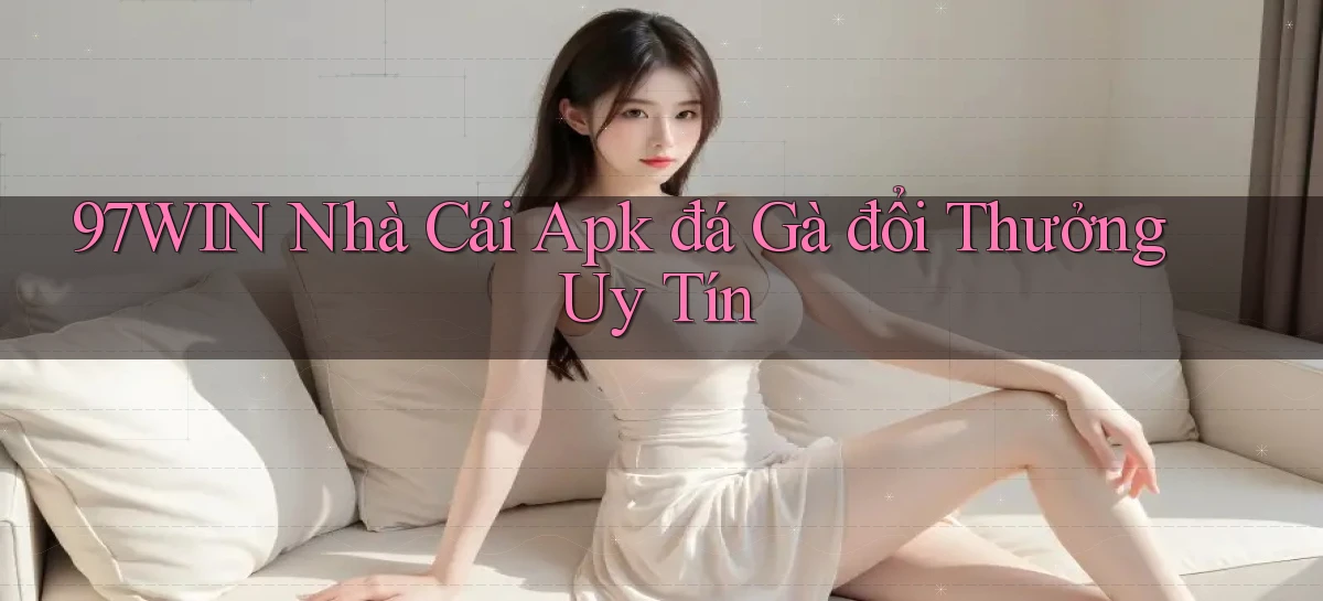 97win   Đăng Nhập App Game   Mọi Lúc