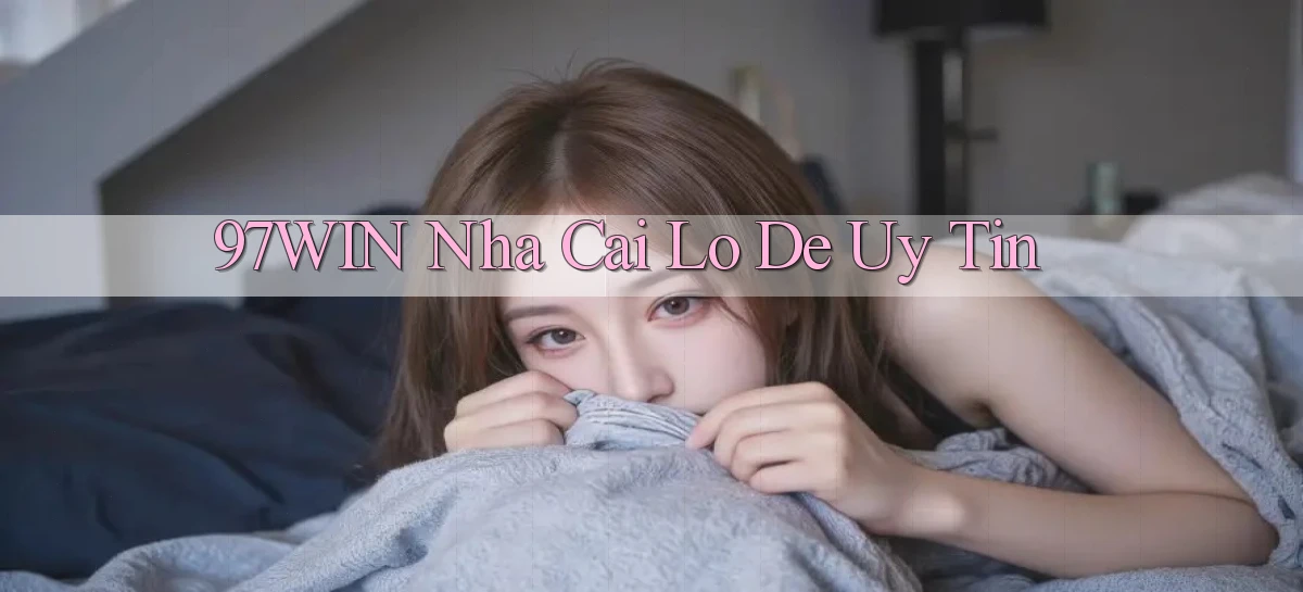 97win  nha cai lo de uy tin