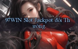 97win  slot jackpot đổi thưởng