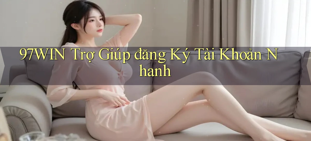 97win   Đăng Nhập App Game   Mọi Lúc