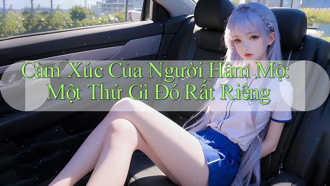 Cảm Xúc Của Người Hâm Mộ: Một Thứ Gì Đó Rất Riêng Cảm Xúc Của Người Hâm Mộ: Một Thứ Gì Đó Rất Riêng