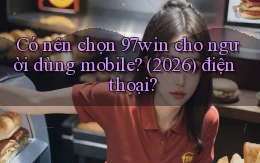Có nên chọn 97win cho người dùng mobile (2026) điện thoại
