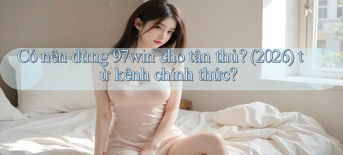 97win   Đăng Nhập App Game   Mọi Lúc