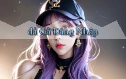 đá gà Đăng nhập