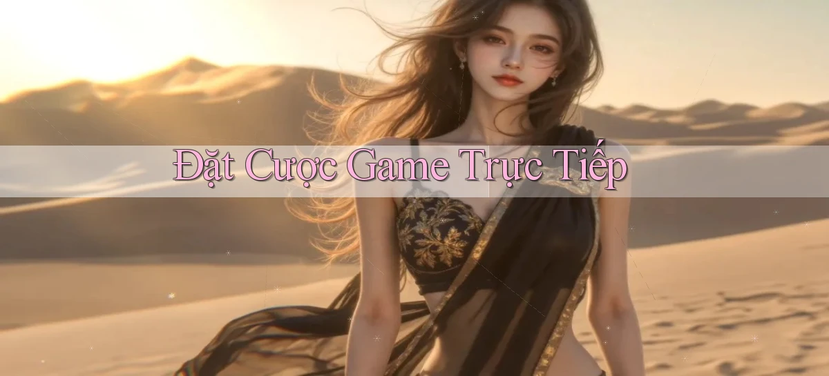 Đặt cược Game trực tiếp