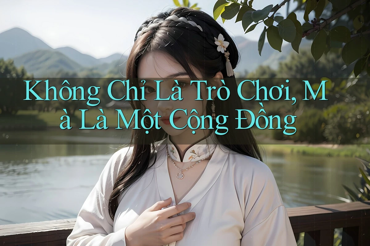 Không Chỉ Là Trò Chơi, Mà Là Một Cộng Đồng Không Chỉ Là Trò Chơi, Mà Là Một Cộng Đồng